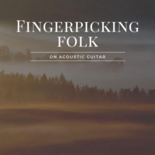 Fingerpicking Folk on Acoustic Guitar