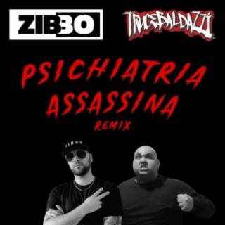 Psichiatria Assassina (feat. Trucebaldazzi) [ZIBBO Remix]