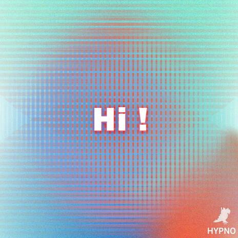 Hi ! | Boomplay Music