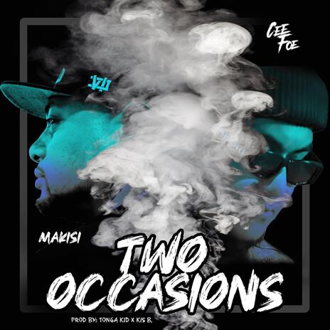Two Occasions ft. CeeFoe | Boomplay Music