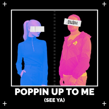 Poppin Up To Me (See Ya) | Boomplay Music