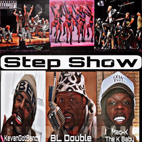 StepShow ft. KevanGotBandz & Mac-K The K Baby | Boomplay Music