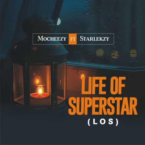 Life of Superstar (LOS) ft. Starlekzy | Boomplay Music
