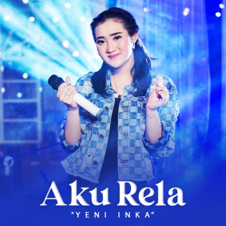 Aku Rela | Boomplay Music