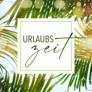 Urlaubszeit lyrics | Boomplay Music