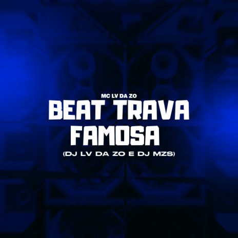 Beat Trava Famosa ft. Dj MZS Original | Boomplay Music