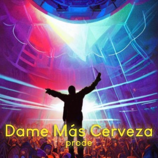 Dame Más Cerveza lyrics | Boomplay Music