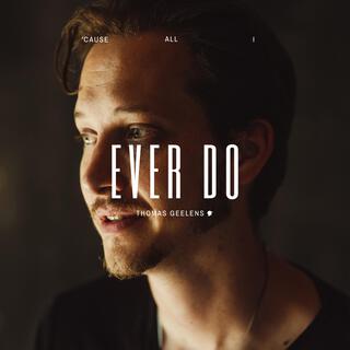 Ever Do lyrics | Boomplay Music