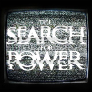 The Search for Power