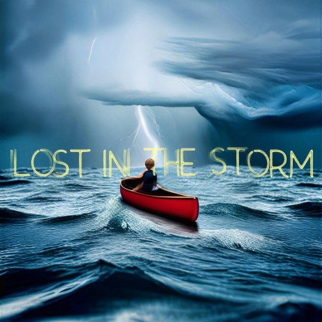 Lost in the Storm | Boomplay Music