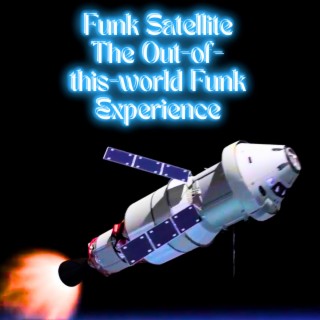 Funk Satellite: The Out-of-this-world Funk Experience