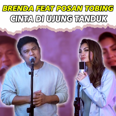 Cinta Di Ujung Tanduk ft. Posan Tobing | Boomplay Music