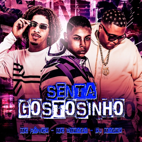 Senta Gostosinho ft. MC Pânico & Dj Magro | Boomplay Music