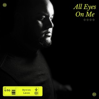 All eyes on me