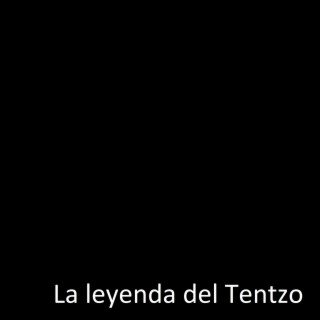 La leyenda del Tentzo