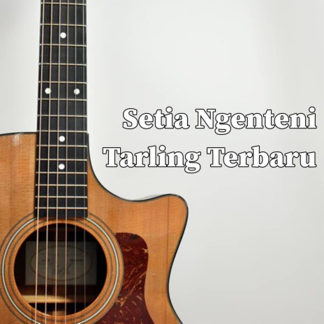 Setia Ngenteni Tarling Terbaru | Boomplay Music
