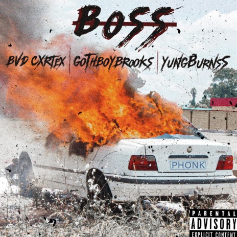 Boss ft. Yungburnss & BVD CXRTEX | Boomplay Music