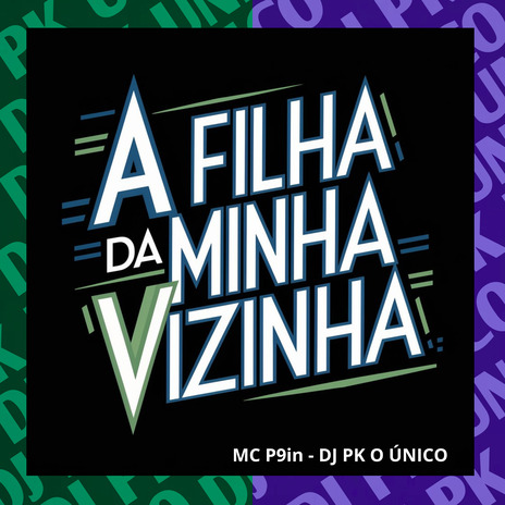 A Filha da Minha Vizinha ft. MC P9in | Boomplay Music