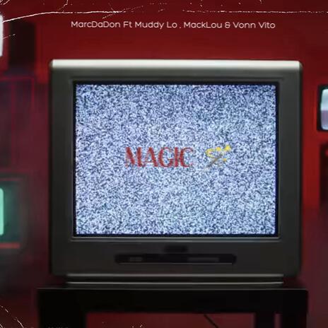 Magic ft. Muddy Lo, MackLou & Vonn Vito | Boomplay Music