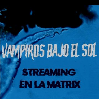 Streaming en la Matrix