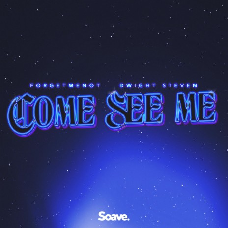 Come See Me ft. Dwight Steven | Boomplay Music