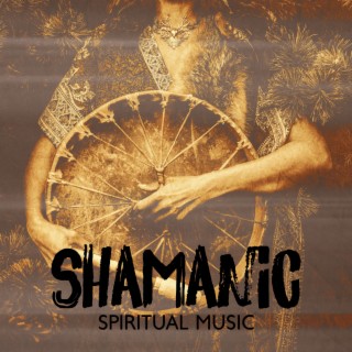 Shamanic Spiritual Music: Tribal Ambient with Flute and Drums, Transform Your Spirit, Healing Meditation Sounds