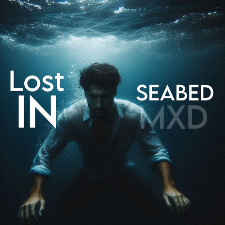 Lost in Seabed (Normal) | Boomplay Music