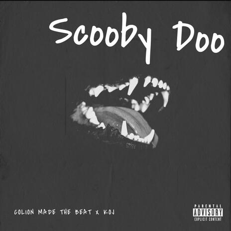 Scooby Doo ft. Koj | Boomplay Music