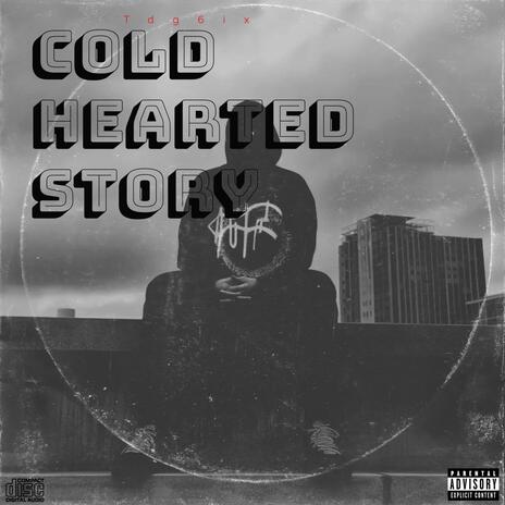Cold hearted story | Boomplay Music