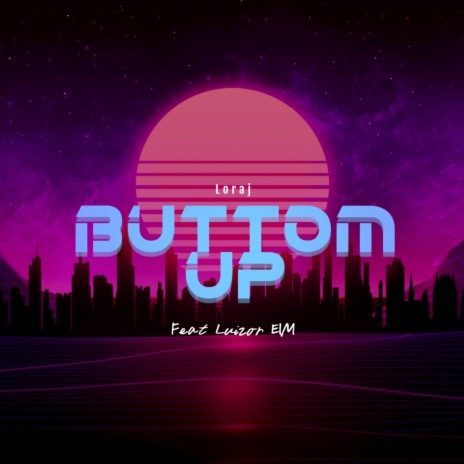 Buttom Up ft. Luizor EIM | Boomplay Music