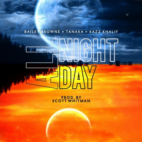 All Night All Day ft. Bailey Browne & Tanaka | Boomplay Music