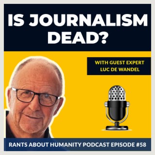 Luc De Wandel - Is Journalism Dead? (#058)