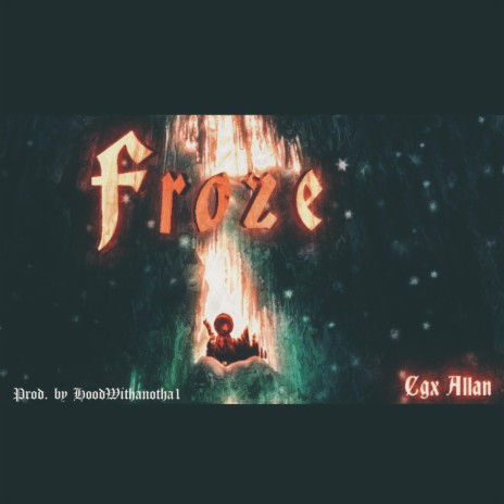 FROZE | Boomplay Music