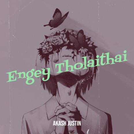 Engey Tholaithai | Boomplay Music