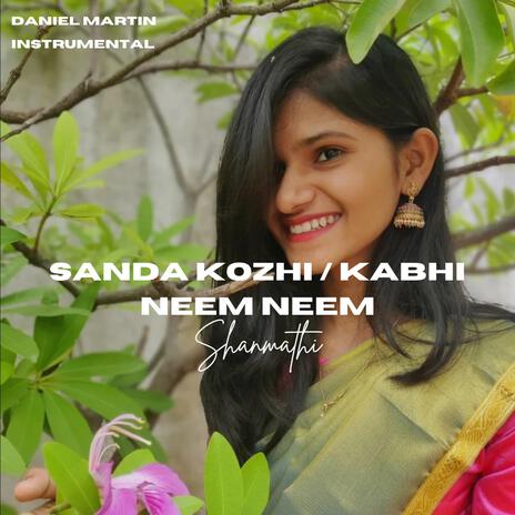 Sandakozhi / Kabhi Neem Neem ft. Shanmathi | Boomplay Music
