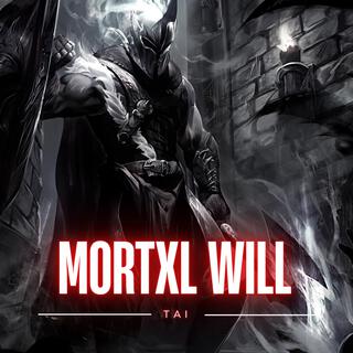 MORTXL WILL