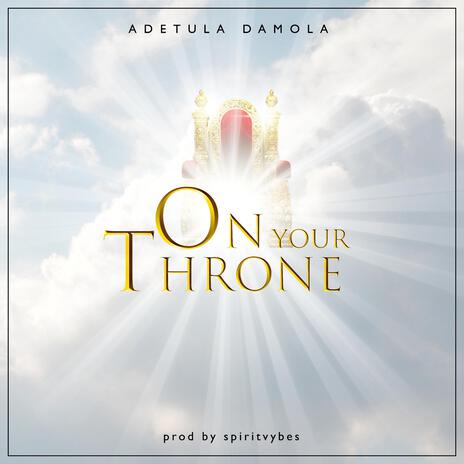 On your throne | Boomplay Music