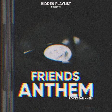 Friends Anthem | Boomplay Music