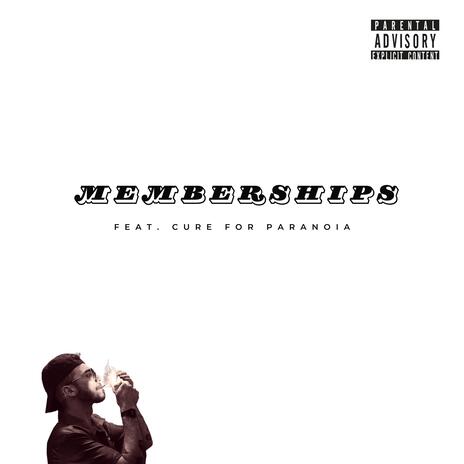 MEMBERSHIPS ft. Cure for Paranoia | Boomplay Music