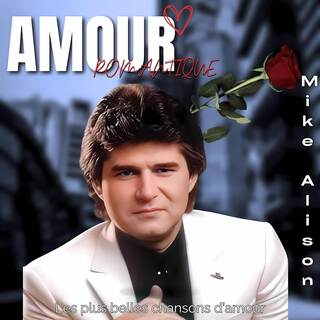 Amour Romantique (Les plus belles chansons d'amour)