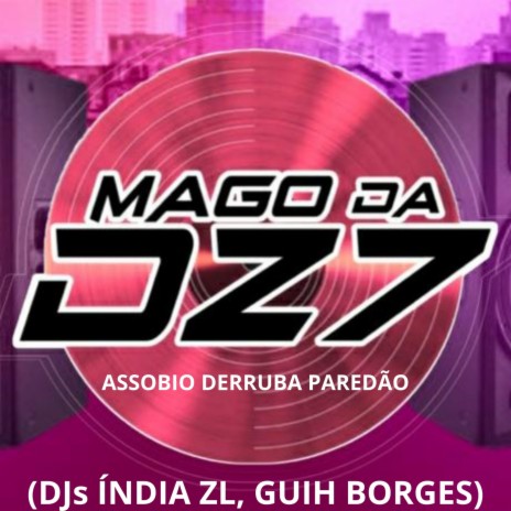 ASSOBIO DERRUBA PAREDÃO ft. DJ GUIH BORGES & DJ ÍNDIA ZL