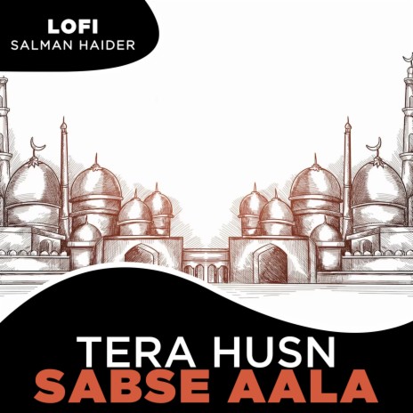 Tera Husn Sabse Aala Lofi | Boomplay Music