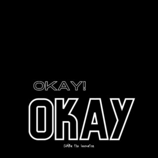 Okay! Okay