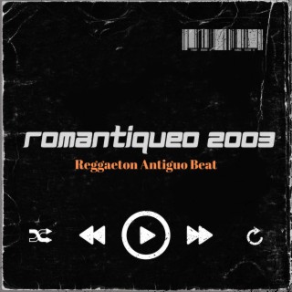 Romantiqueo 2003 (Reggaeton Antiguo Beat)