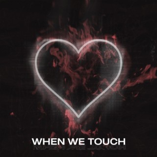 When We Touch