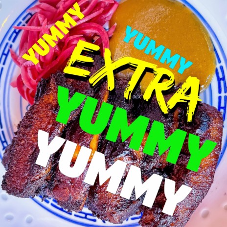 Extra Yummy Yummy Yummy Yummy | Boomplay Music