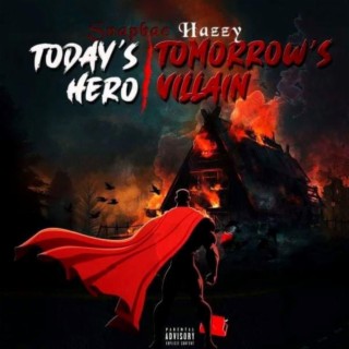 Snapbac Hazzy presents Today's Hero Tomarrow's Villain