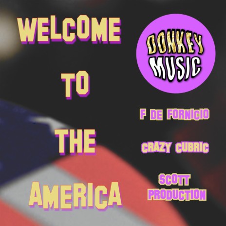 Welcome to The America ft. CRAZY CUBRIC | Boomplay Music