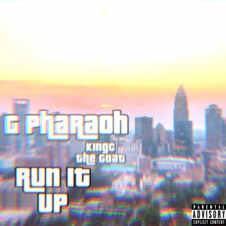Run It Up ft. King C the GOAT