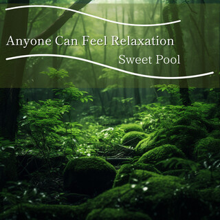 Anyone Can Feel Relaxation
